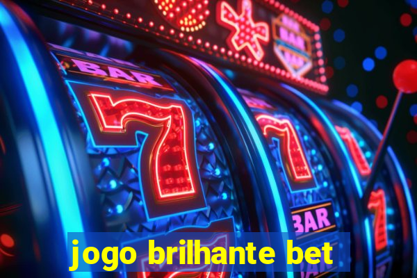 jogo brilhante bet